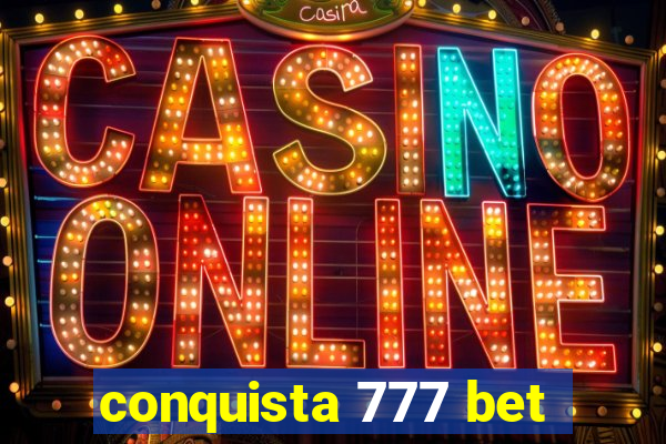 conquista 777 bet