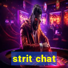 strit chat