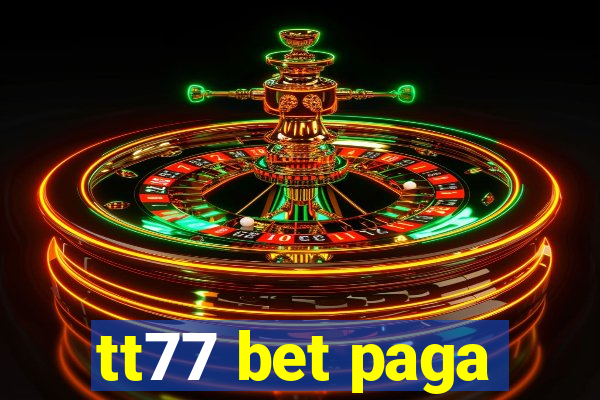 tt77 bet paga