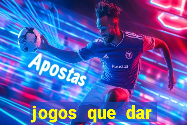 jogos que dar dinheiro de verdade