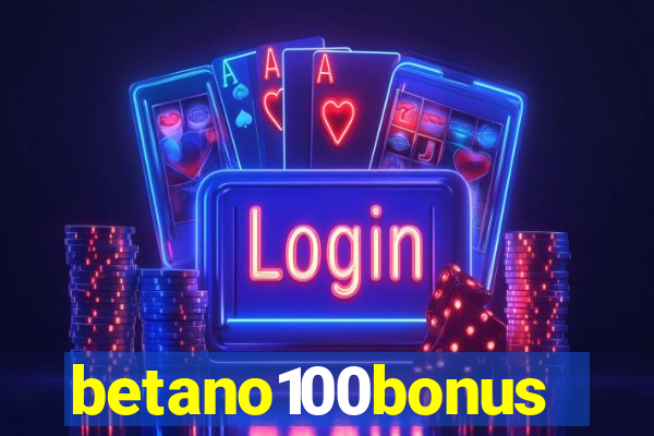 betano100bonus