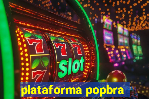 plataforma popbra