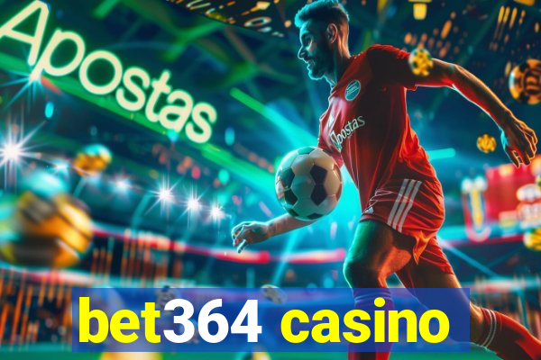 bet364 casino