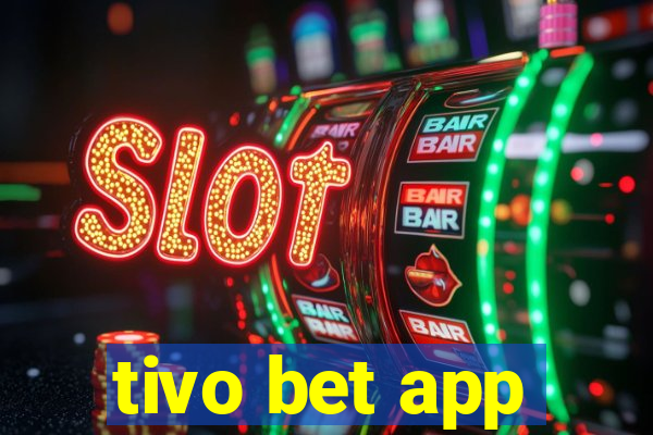 tivo bet app