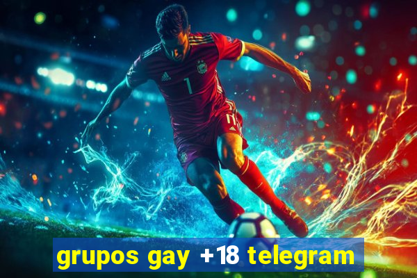 grupos gay +18 telegram