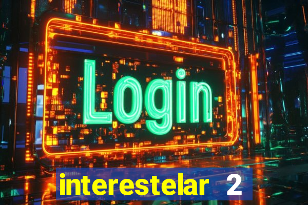 interestelar 2 trailer dublado