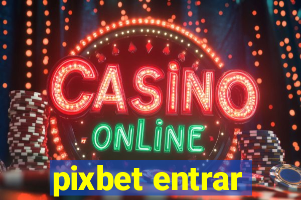 pixbet entrar