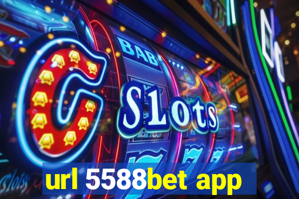 url 5588bet app