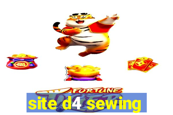 site d4 sewing