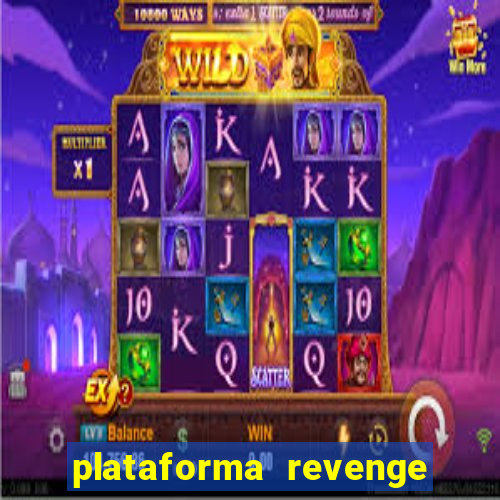 plataforma revenge tigrinho 2