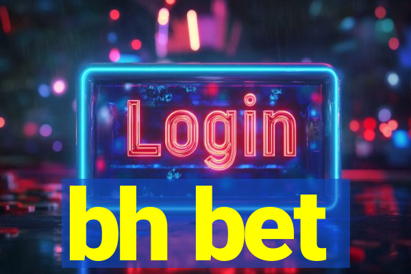 bh bet