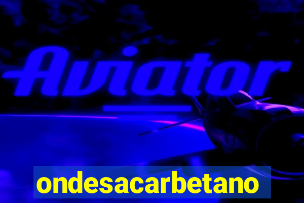 ondesacarbetano