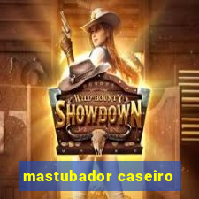 mastubador caseiro