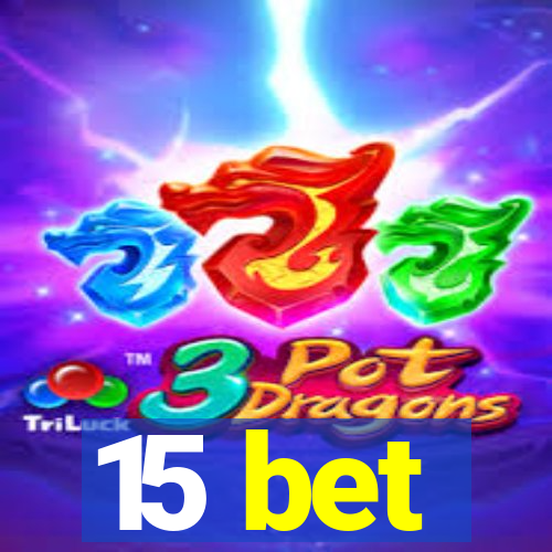 15 bet