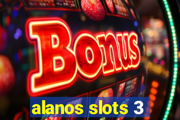 alanos slots 3