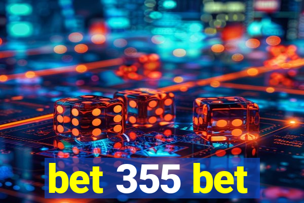 bet 355 bet