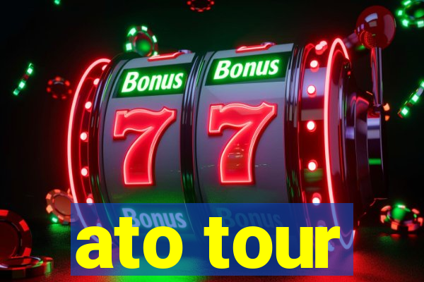 ato tour