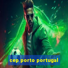 cep porto portugal