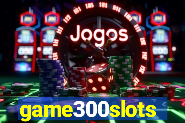 game300slots