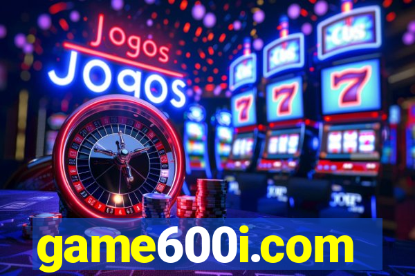 game600i.com