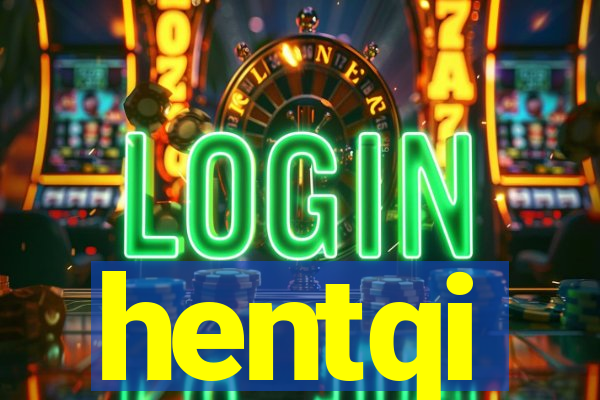 hentqi