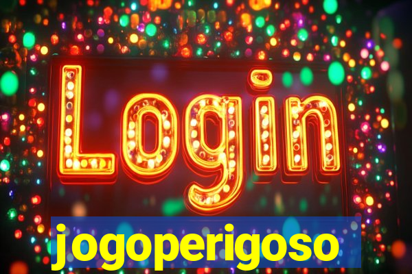 jogoperigoso