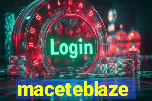 maceteblaze