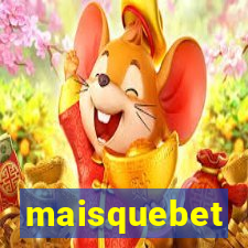 maisquebet