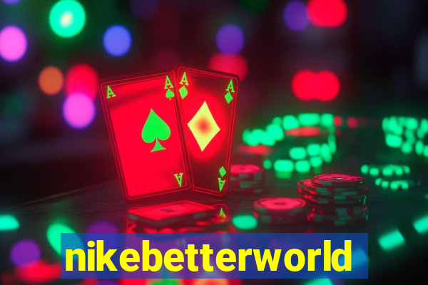 nikebetterworld