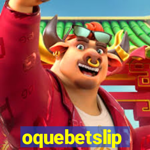 oquebetslip