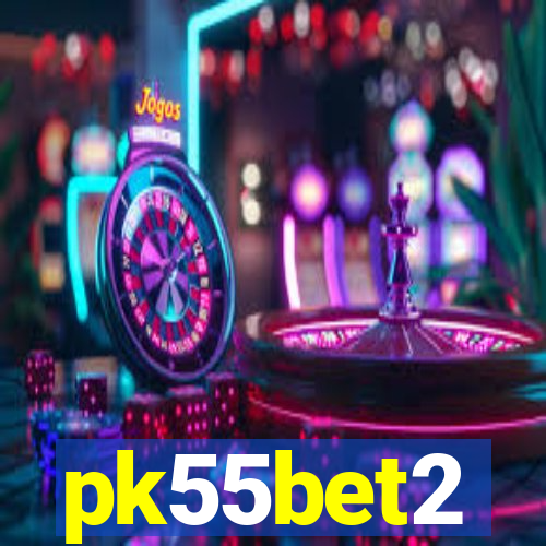 pk55bet2