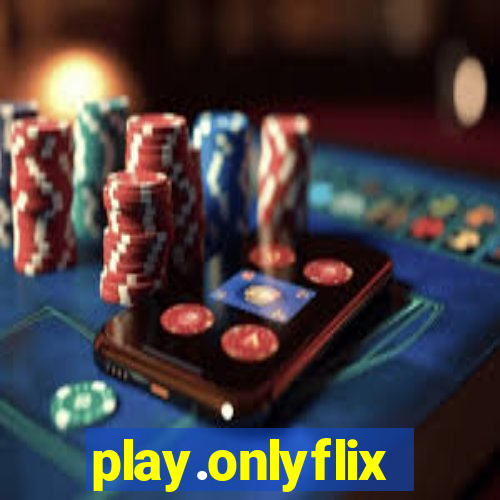 play.onlyflix