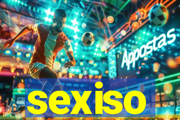 sexiso