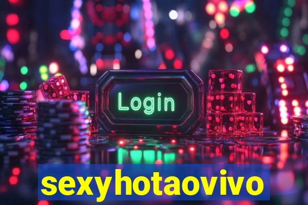 sexyhotaovivo