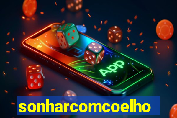 sonharcomcoelho