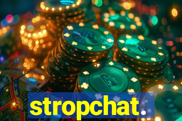 stropchat.