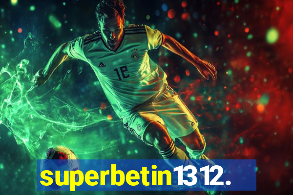 superbetin1312.com