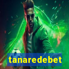 tanaredebet