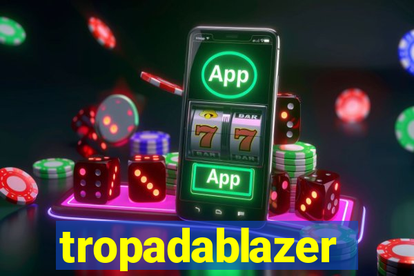 tropadablazer