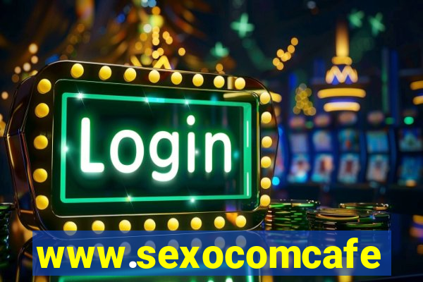 www.sexocomcafe.com.br