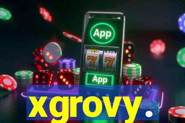 xgrovy.